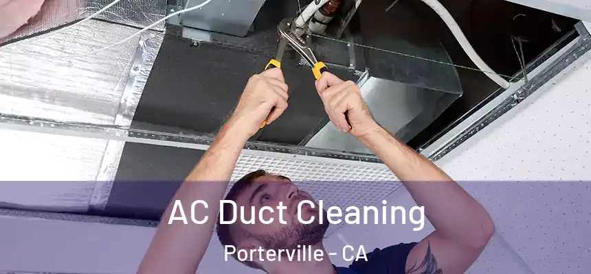  AC Duct Cleaning Porterville - CA