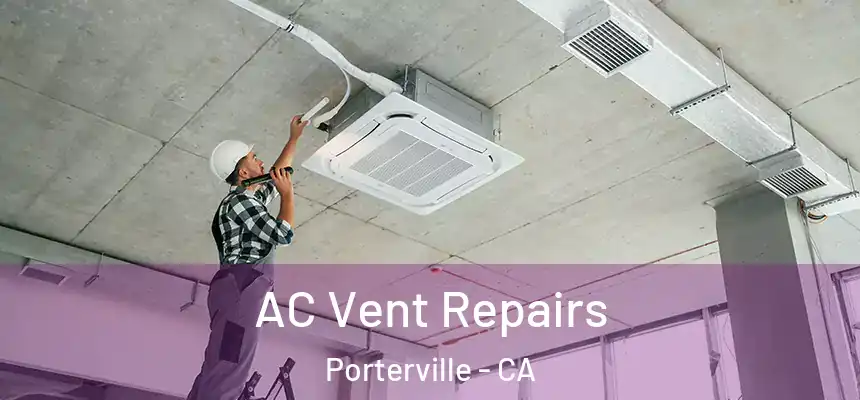  AC Vent Repairs Porterville - CA