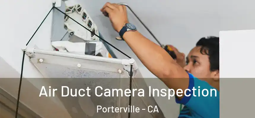  Air Duct Camera Inspection Porterville - CA