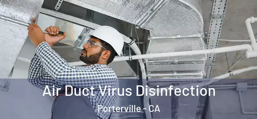  Air Duct Virus Disinfection Porterville - CA