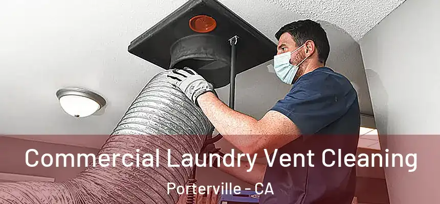 Commercial Laundry Vent Cleaning Porterville - CA