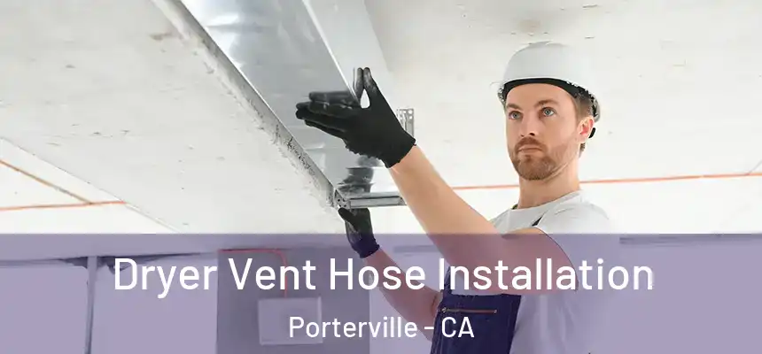 Dryer Vent Hose Installation Porterville - CA