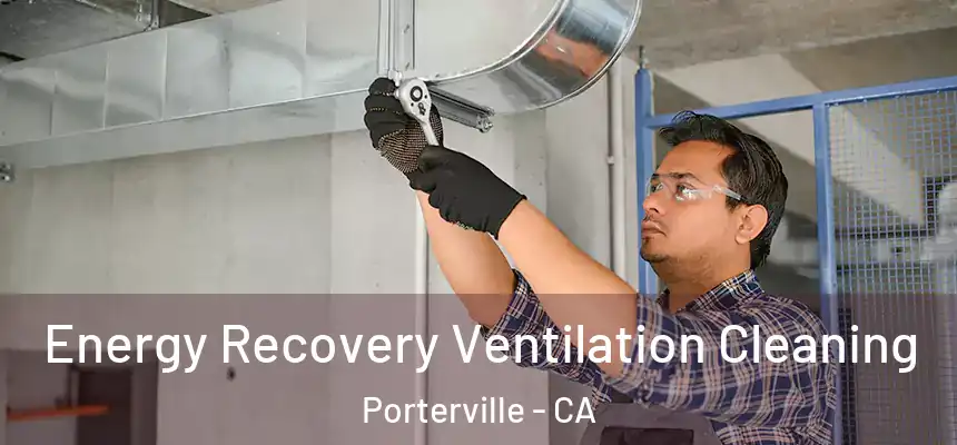  Energy Recovery Ventilation Cleaning Porterville - CA