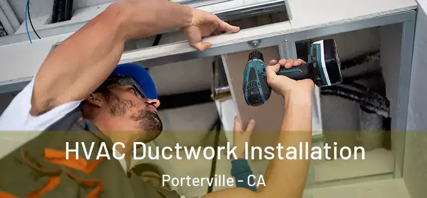 HVAC Ductwork Installation Porterville - CA