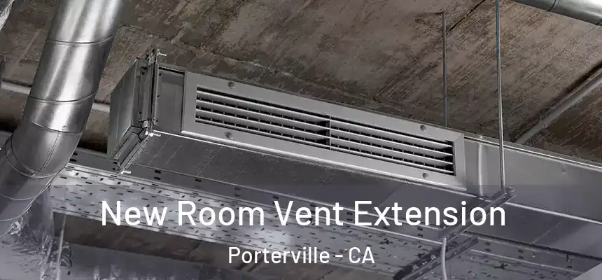 New Room Vent Extension Porterville - CA